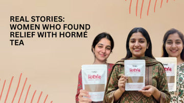 Real Stories: Women Who Found Relief With Hormé Tea