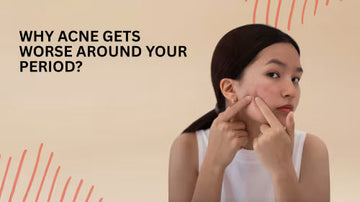Why Acne Gets Worse Around Your Period?