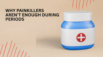 Why Painkillers Aren’t Enough During Periods
